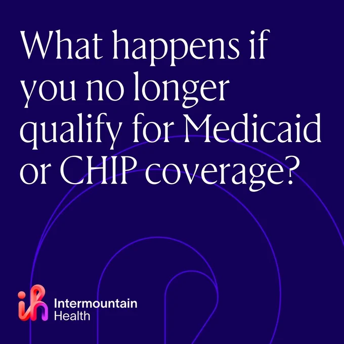 What happens if you no longer qualify for Medicaid or CHIP coverage?