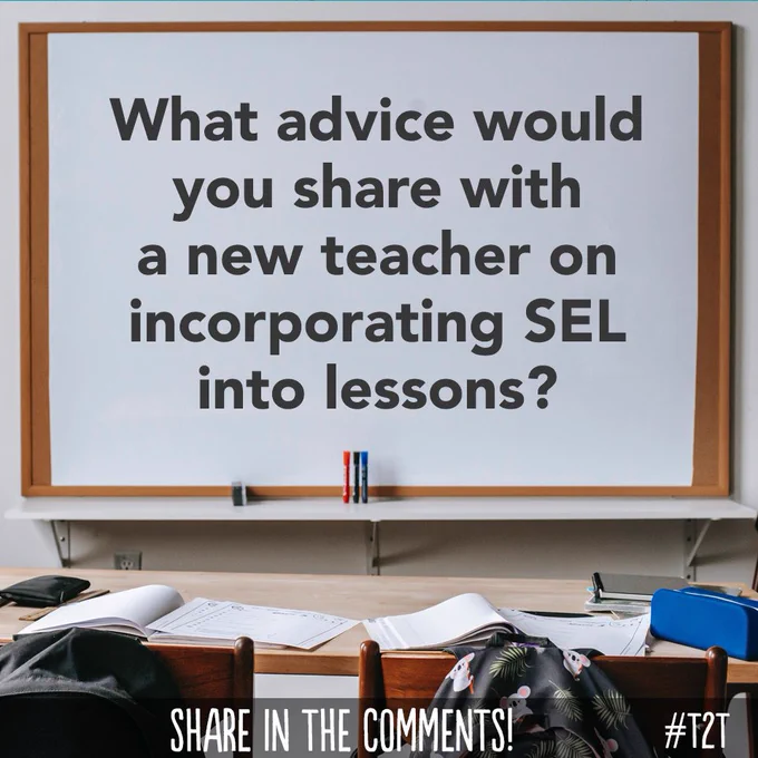 What advice would you share with a new teacher on incorporating SEL into lessons?