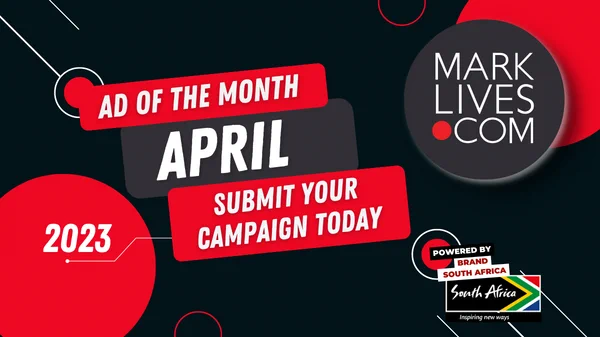MarkLives Ad of the Month April 2023: Submit your campaign today! Powered by Brand South Africa