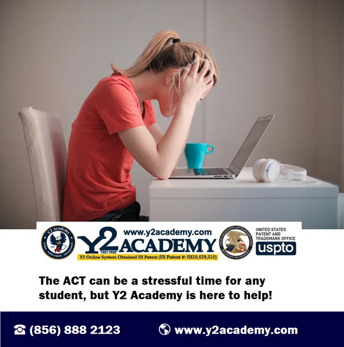 The ACT can be a stressful time for any student, but Y2 Academy is here to help