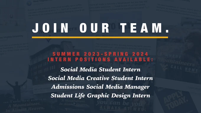 We're hiring WVU student interns for:

Social Media Student Intern
Social Media Creative Student Intern
Admissions Social Media Manager
Student Life Graphic Design Intern