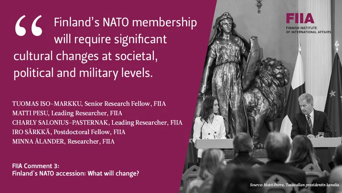 Citation from FIIA publication: Finland's NATO membership will require significant cultural changes at societal, political and military levels. Picture of Prime Minister Sanna Marin and Sauli Niinistö on the right side next to the quote.