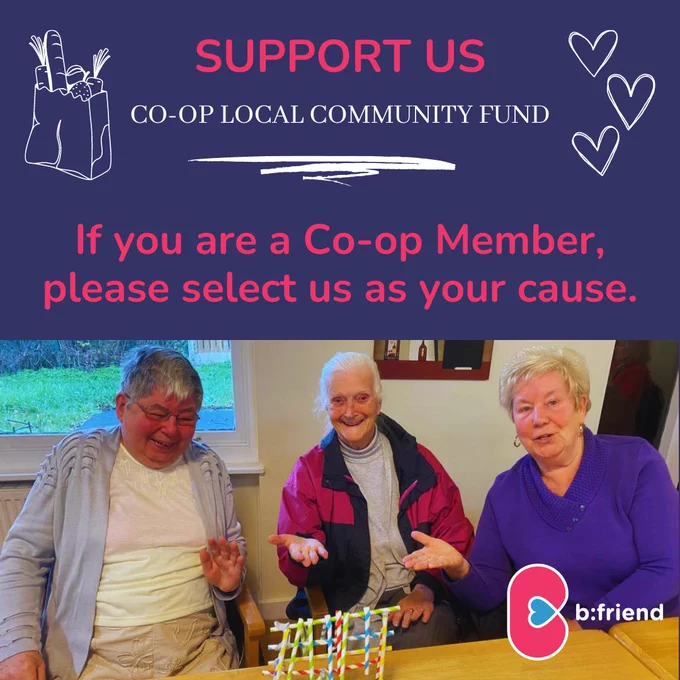 Text: Support us Co-Op Local Community Fund. If you are a Co-op member, please select us as your cause. Grapics: shopping bag with vegetable, love hearts. Photo of 3 elderly ladies smiling and pointing at a little paper straw art & craft piece.
