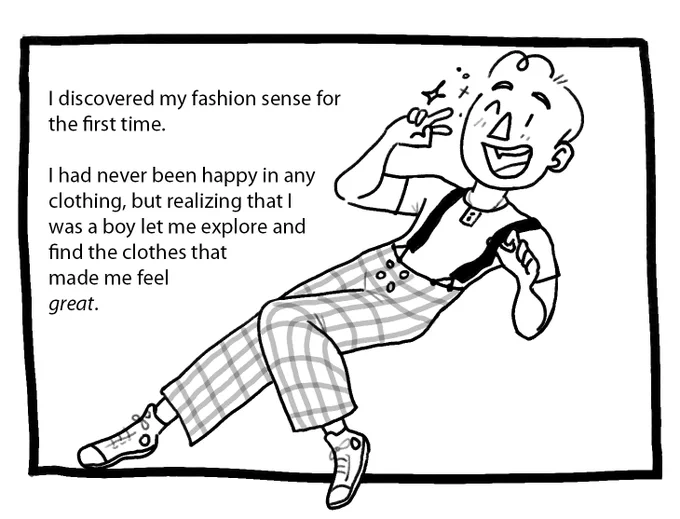 Joey is posed stretched across the frame. He’s wearing suspenders and plaid pants and throwing up a peace sign. The text reads: “I discovered my fashion sense for the first time. I had never been happy in any clothing, but realizing that I was a boy let me explore and find the clothes that made me feel great”. 