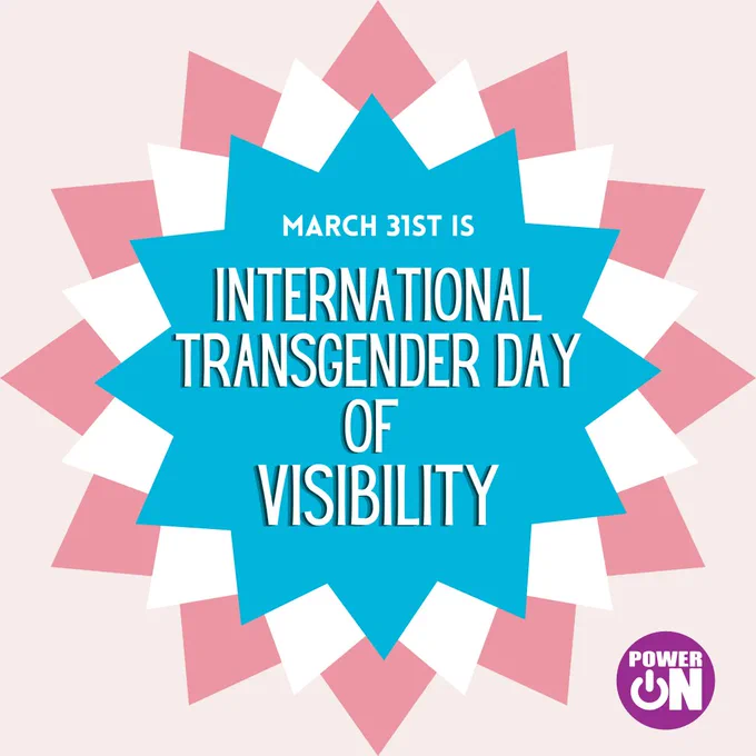 White text, March 31st is International Transgender Day of Visibility, in front of three pink, white, and blue 12-point stars layered on top of each other behind a light pink background. On the bottom right corner is the PowerOn logo.