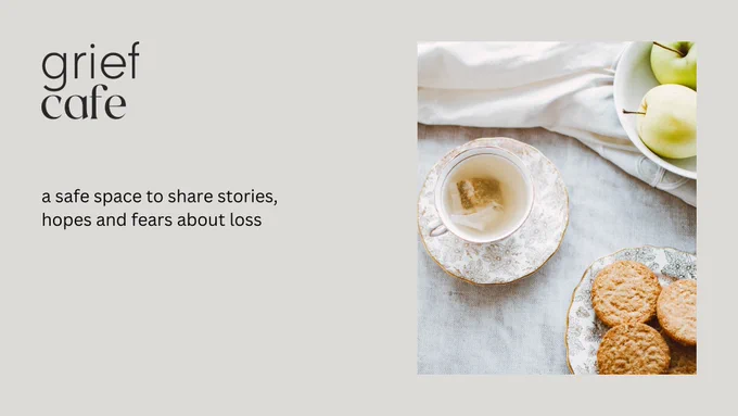 white china tea cup, biscuits and apples. Grief cafe - a safe place to share stories, hopes and fears about loss.