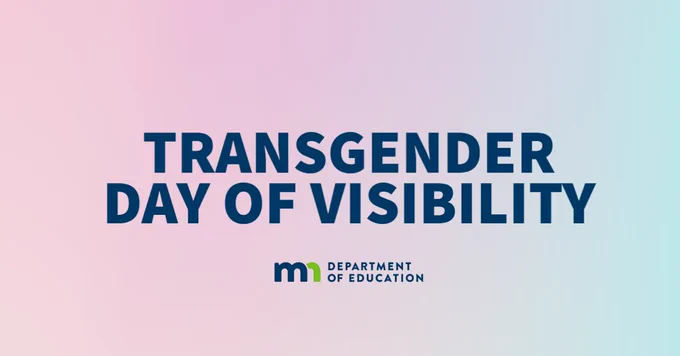 Transgender Day of Visibility. Minnesota Department of Education. 