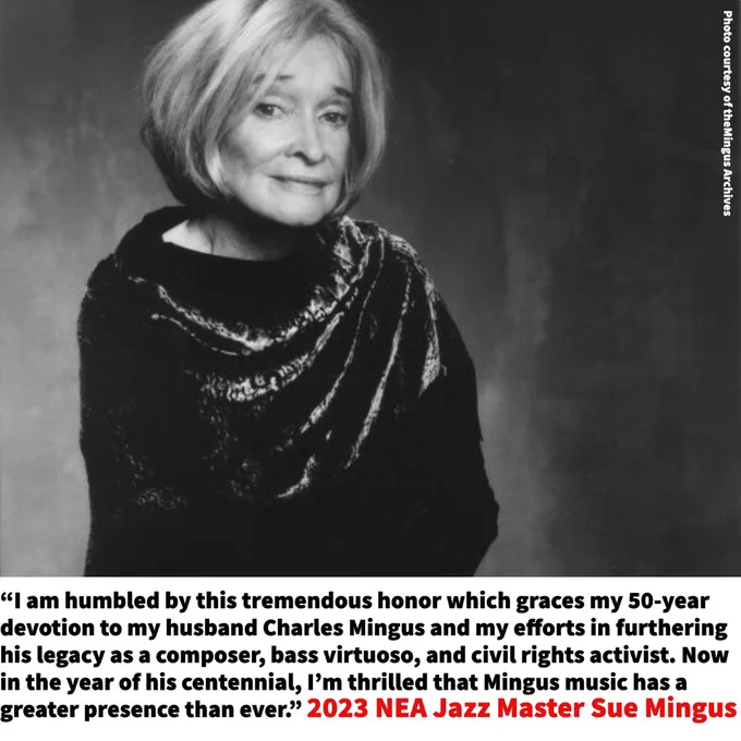 photo of Sue Mingus with quote: I am humbled by this tremendous honor which graces my 50-year devotion to my husband Charles Mingus and my efforts in furthering his legacy as a composer, bass virtuoso, and civil rights activist. Now in the year of his centennial, I'm thrilled that Mingus music has a greater presence than ever.
