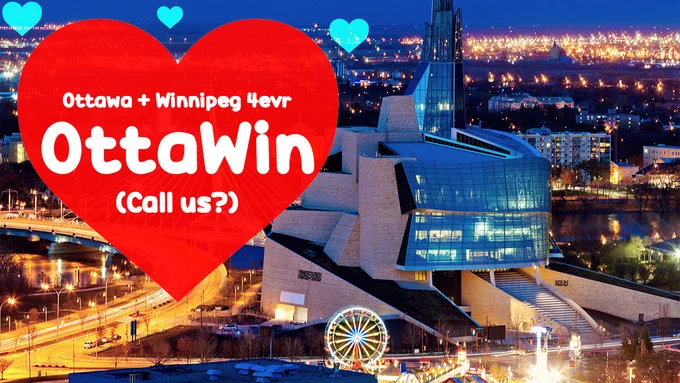 A red heart is superimposed over a  photo of the City of Wiinnipeg is in the background. 
In the heart reads "Ottawa   Winnipeg 4ever 
OttaWin
(Call us?)"