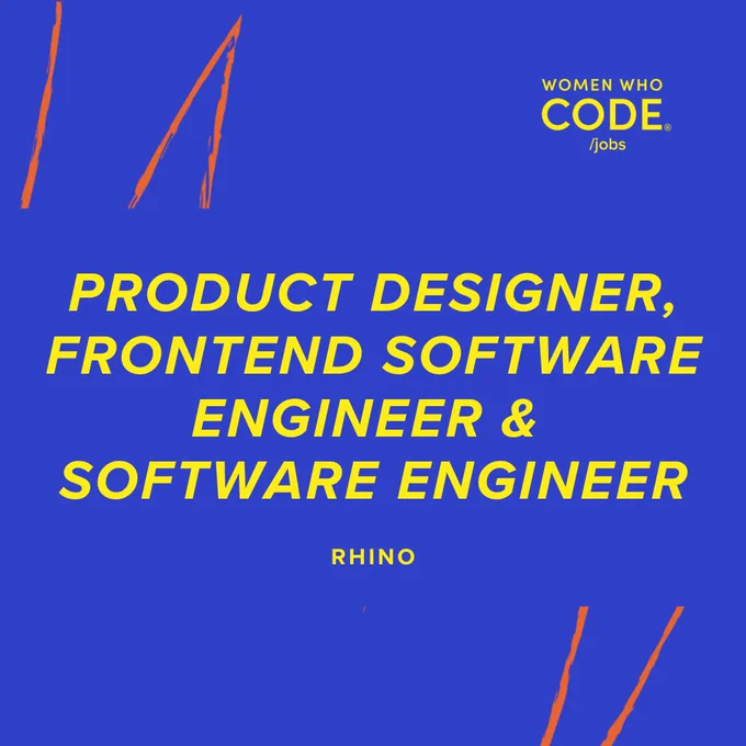 women who code/jobs logo

product designer, frontend software engineer, and software engineer

rhino