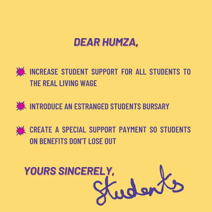 A yellow slide with blue text that reads "Dear Humza, Increase student support for all students to the Real Living Wage, Introduce an estranged students bursary, and create a special support payment so students on benefits don't lose out. Yours sincerely, students"
