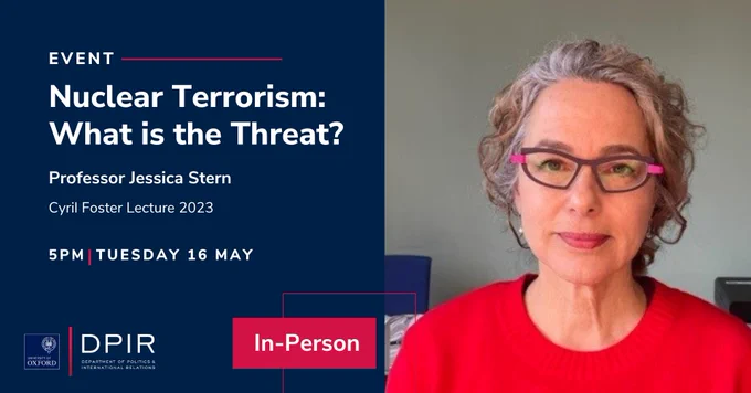 Event - Nuclear Terrorism: What is the Threat? Professor Jessica Stern (featuring photo of her) | Cyril Foster Lecture 2023 | 5pm, Tuesday 16 May, In-Person | DPIR, University of Oxford logos