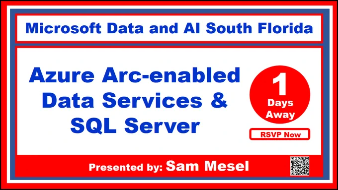 Tomorrow:   JOIN the #DataAISF:  Microsoft Data & AI South Florida UG for the  #Azure Arc-enabled data services and SQL Server presentation  by Samuel MESEL  Register at https://bit.ly/42M4KOr