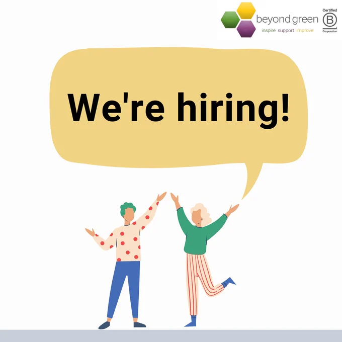 Two people in colourful clothing with a speech bubble reading 'We're hiring!', with the Beyond Green company logo in the top right. The Beyond Green tag line reads 'inspire, support, improve'. 