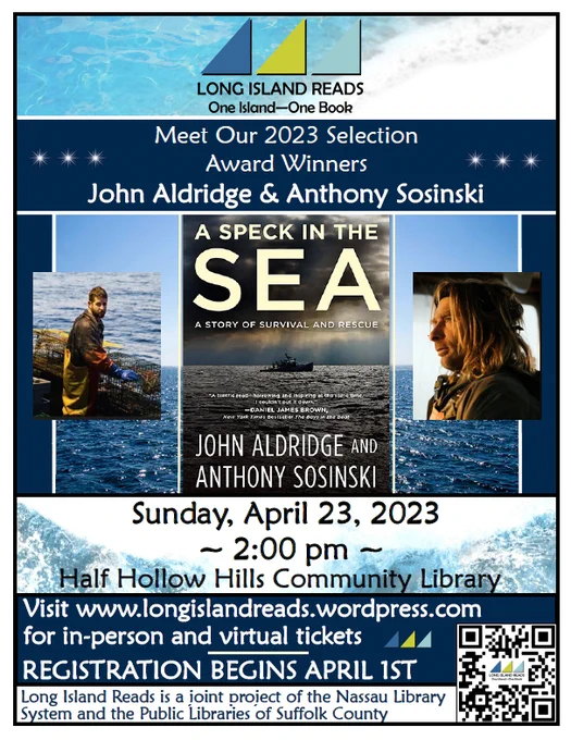 Flyer that says "Long Island Reads: One Island - One Book. Meet our 2023 Selection Award Winners John Aldridge and Anthony Sosinski." Book cover of A Speck in the Sea in middle with author photos on either side.