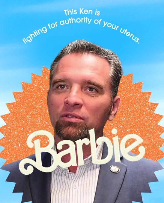 Photo of Senator Ty Masterson on the Barbie poster with text that reads, “This Ken is fighting for authority of your uterus.”