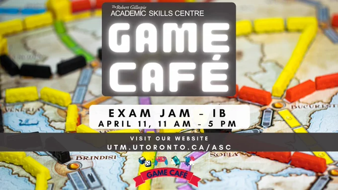 Game Café. Exam Jam - IB April 11, 11 am - 5 pm. Visit our website. UTM.UTORONTO.CA/ASC