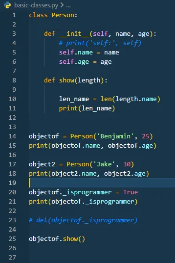 Very basic implementation of Python classes. These are part of the according lessons from Codedam's Mastering Python Course. The code is as follows.

class Person:
    
    def __init__(self, name, age):
        # print('self:', self)
        self.name = name
        self.age = age

    def show(length):
        
        len_name = len(length.name)
        print(len_name)


objectof = Person('Benjamin', 25)
print(objectof.name, objectof.age)

object2 = Person('Jake', 30)
print(object2.name, object2.age)

objectof._isprogrammer = True
print(objectof._isprogrammer)

# del(objectof._isprogrammer)

objectof.show()