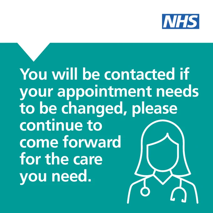 Green graphic background with the outline of a NHS member of staff in white. Text reads: You will be contacyed if your appointment needs to be changed, please continue to come forward for the care you need. 