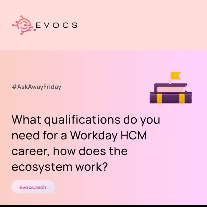 Twitter- #AskAwayFriday What qualifications do you need for a Workday HCM career, how does the ecosystem work