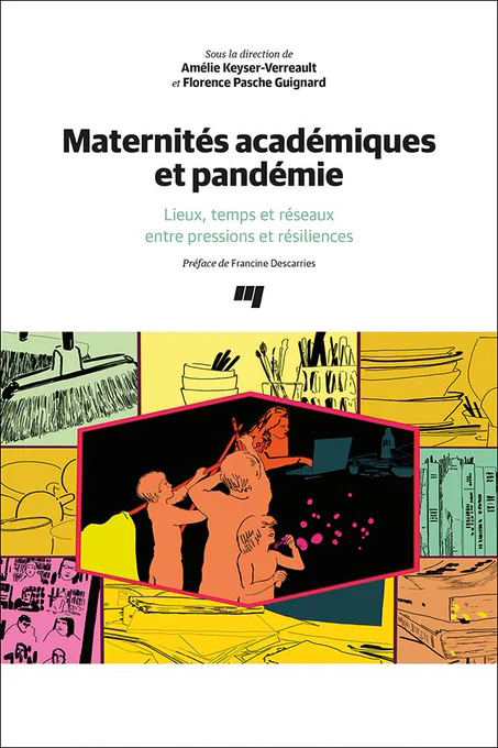 Couverture du livre "Maternités académiques et pandémie: lieux, temps et réseaux entre pressions et résiliences. Sous la direction de Amélie Keyser-Verreault et Florence Pasche Guignard, préface de Francine Descarries.
La couverture est blanche et rehaussée d'un dessin représentant une femme assise devant un ordinateur entourée d'enfants en train de jouer. Autour, des vignettes représentent un balai, des piles de vaisselle, des  livres, l'interface du logiciel Zoom.