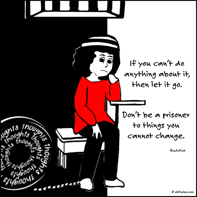 Release It.
If you can't do anything about it, then let it go. Don't be a #prisoner to things you cannot change. #Buddha #LetItGo
