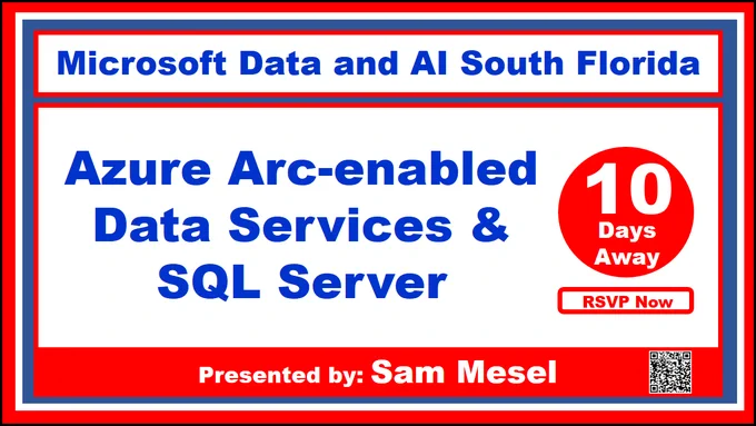 Just 10 Days Away!!!   > * > Register now at http://bit.ly/42M4KOr < * <  Join the #Microsoft Data and AI South Florida @DataAISF user group & Samuel Mesel to  Discover how #AzureArc enables organizations to manage #hybrid and #multicloud environments