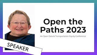 Open The Paths 2023 banner for An Open Data & Transportation Equity Conference. Down on left is keynote speaker, Karen Braitmayer with a “speaker” substitle.