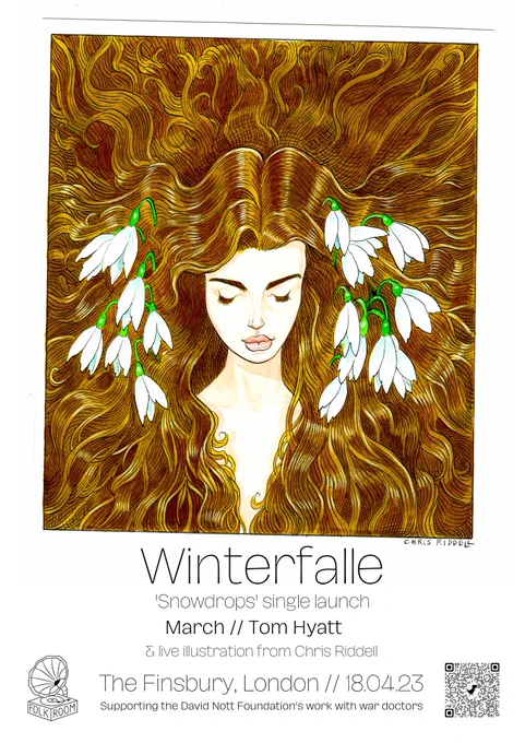 The poster for the Snowdrops single launch event at The Finsbury on Tuesday 18th April. 

Join us for live music from Winterfalle, March and Tom Hyatt, live drawing from Chris Riddell and short film screenings throughout the night, all in support of the David Nott Foundation.
