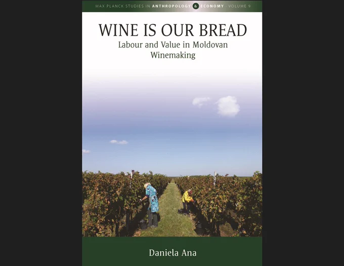 The cover of Wine Is Our Bread: Labour and Value in Moldovan Winemaking, a book by Daniela Ana
