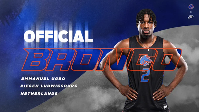 Welcome to Boise State official Bronco Emmanuel Ugbo from the Netherlands and Riesen Ludwigsburg in Germany. 