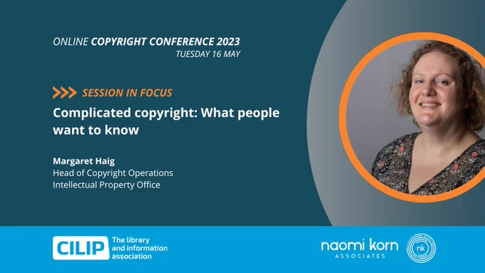 Copyright Conference Promo banner. Image of Margaret Haig, speaker. Text reads: Session in focus: Complicated copyright: What people want to know  Margaret Haig, Head of Copyright Operations, Intellectual Property Office