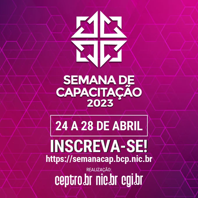 Arte com fundo roxo e gráficos geométricos em rosa, escrito em branco: Semana de Capacitação 2023, 24 a 28 de abril. Inscreva-se https://semanacap.bcp.nic.br/6-online/. Realização  Ceptro.br, NIC.br e CGI.br