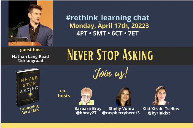 Join the #rethink_learning chat Mon. April 17th 4PT/5PT/6CT/7ET with guest host @drlangraad
"Never Stop Asking" #criticalthinking 

Pls RT/Tag Friends @ItsAMrY @sarahdateechur @TeachingLoL5 @Rdene915 @RACzyz @tikaee @thewrightleader @WalterDGreason @MrsEngler1 @gdorn1 @DrFrankRud