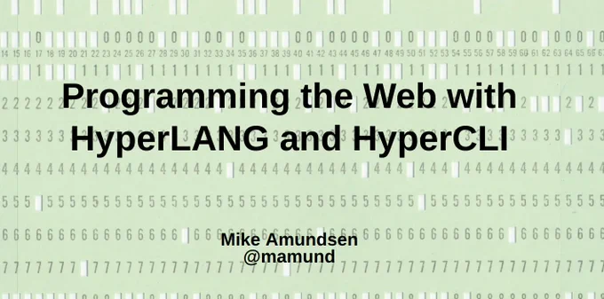 the words "Programming the Web with HyperLANG and HyperCLI" along with "Mike Amundsen @mamund" superimposed on a background shot of a 1960s-style 80 column programming card