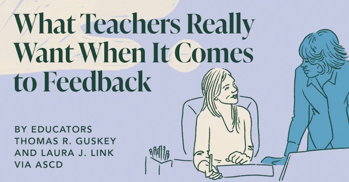 What Teachers Really Want When It Comes to Feedback by educators Thomas R. Guskey and Laura J. Link via ASCD
