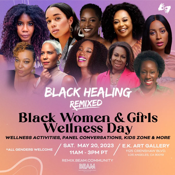 ### Image Description

Graphic has a pink-purple gradient background color with BEAM’s logo at the bottom center that reads Black Emotional and Mental Health Collective. At the center of the graphic there is a collage of headshots depicting various Black women of different skin tones including guests Nic Stone and Laura Harrier.

Text reads: Black women & girls Wellness Day 

Wellness activities, panel conversations, kids zone & more

*all genders welcome / Sat. May 20, 2023 11am-3pm PT / E.K Art Gallery 1125 Crenshaw Blvd. Los Angeles, CA 90019

remix.beam.community