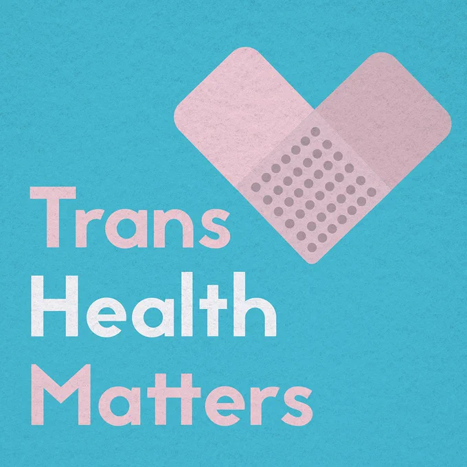 Graphic of a heart made with band-aids, and text that reads, "Trans Health Matters."