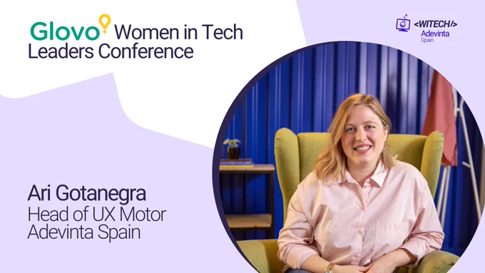 Ari Gotanegra, HEad of UX Motor, participará en la mesa redonda del women in tech leaders conference de Glovo