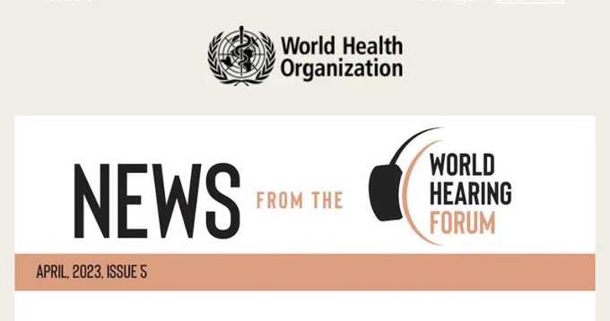 Image with WHO logo on top. Text says News from the World Hearing Forum. April 2023, issue 5.