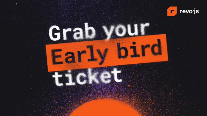 Graffiti-style image in black, with purple and orange stencil marks, that reads ”Grab your Early bird ticket”; logo of revo.js in the upper right corner.