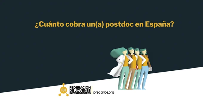 Imagen con el texto "¿Cuánto cobra un(a) postdoc en España?
Con el icono de la Federación de Jóvenes Investigadores precarios