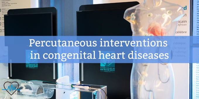 “Percutaneous interventions in congenital heart diseases” Bordeaux Summer School, taking place from 14-16 June 