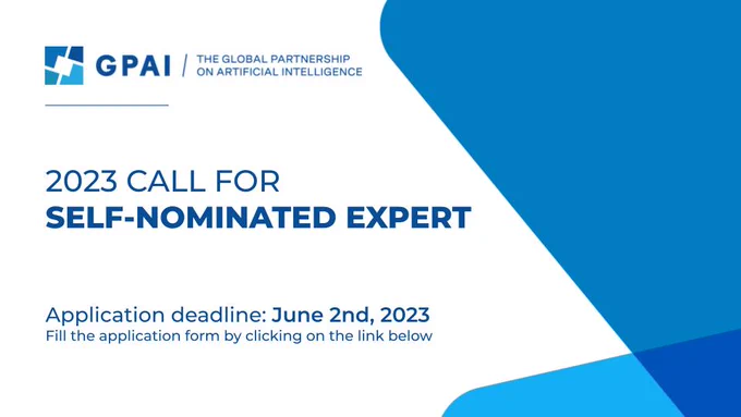 GPAI The global Partnership on Artificial Intelligence
2023 call for self-nominated expert
Application deadline: June 2nd, 2023
Fill the application form by clicking on the link below