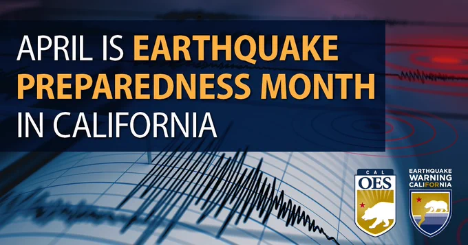 Seismic reading in background. TEXT reads April is Earthquake Preparedness Month in California. Cal OES logo and Earthquake Warning California logos in bottom right hand corner