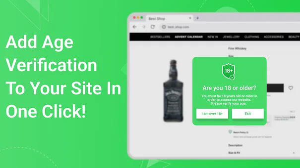 A computer screen shows a popup on a website that asks the user "Are you 18 or older?" with the option to click a button that says "I am over 18 " or another button reading "Exit".

The large text on the lefthand side reads "Add Age Verification To Your Site In One Click!".