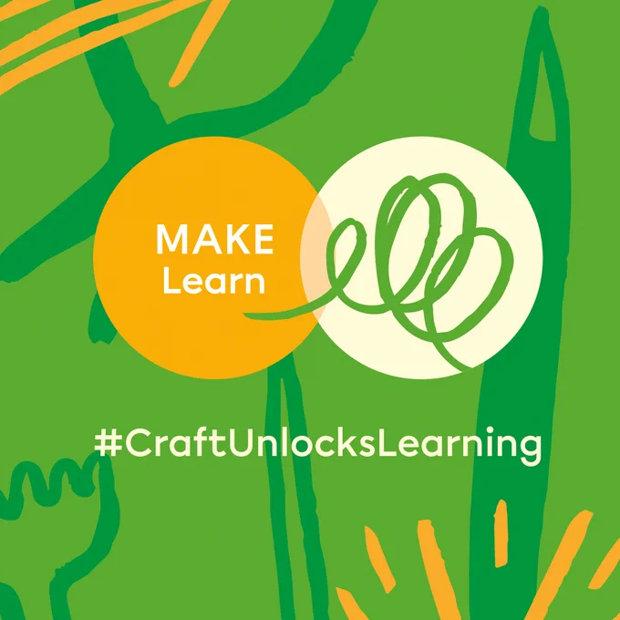 The MAKE Learn logo in centre with the hashtag #CraftUnlocksLearning is surrounded by orange and green doodles of tools.