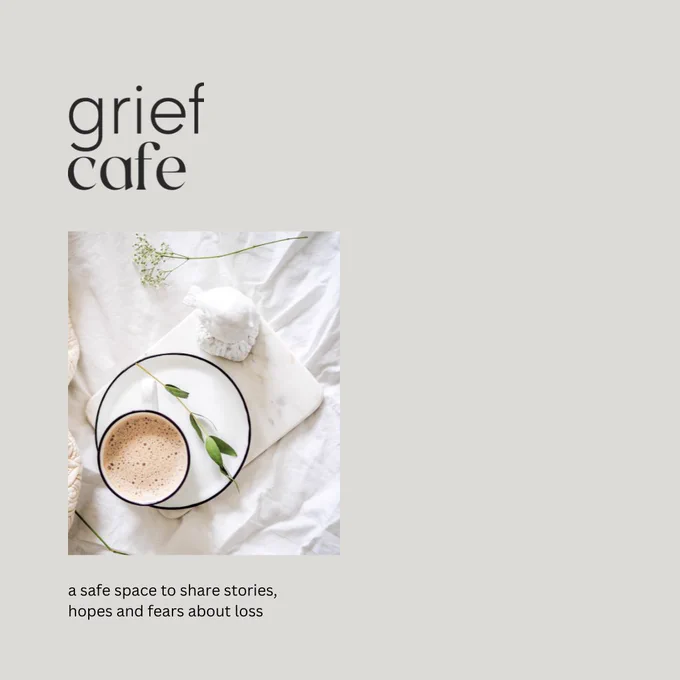 Grief Cafe - A safe space to share stories, hopes and fears about loss. White tea cup and green leaf.