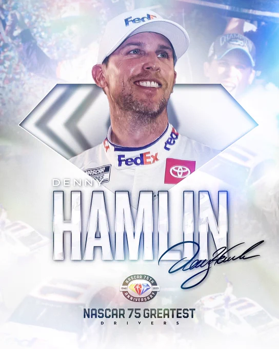 A graphic announcing Denny Hamlin as one of NASCAR's 75 Greatest Drivers. Denny's photo is placed inside a diamond in the center of the graphic. His name, signature and the NASCAR 75 Greatest Drivers logo are included on the graphic. Surrounding the photo of Denny are additional images from Denny's career.
