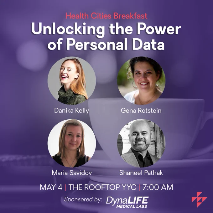 Health Cities Breakfast: Unlocking the Power of Personal Data
May 4, The Rooftop YYC, 7AM
Sponsored by DynaLIFE